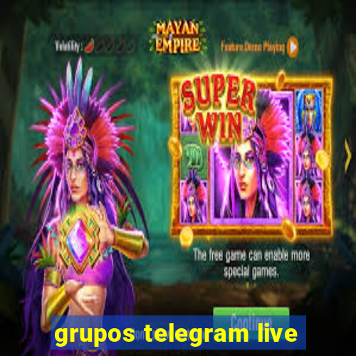 grupos telegram live